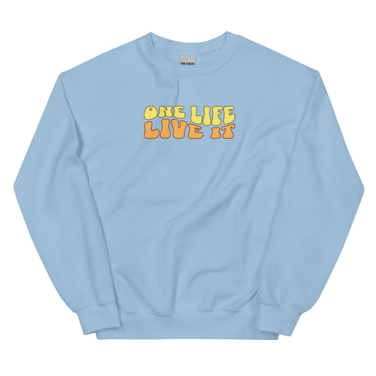 One Life, Live it Crewneck